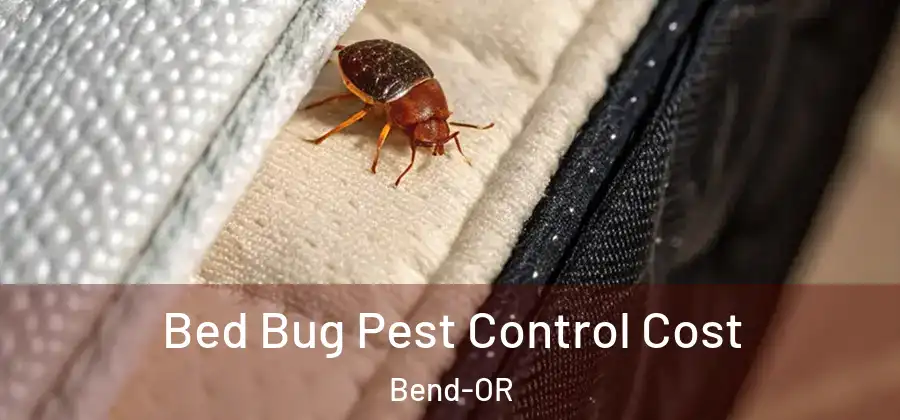 Bed Bug Pest Control Cost Bend-OR