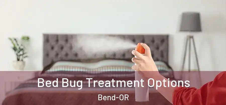 Bed Bug Treatment Options Bend-OR