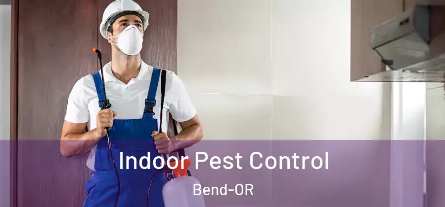 Indoor Pest Control Bend-OR