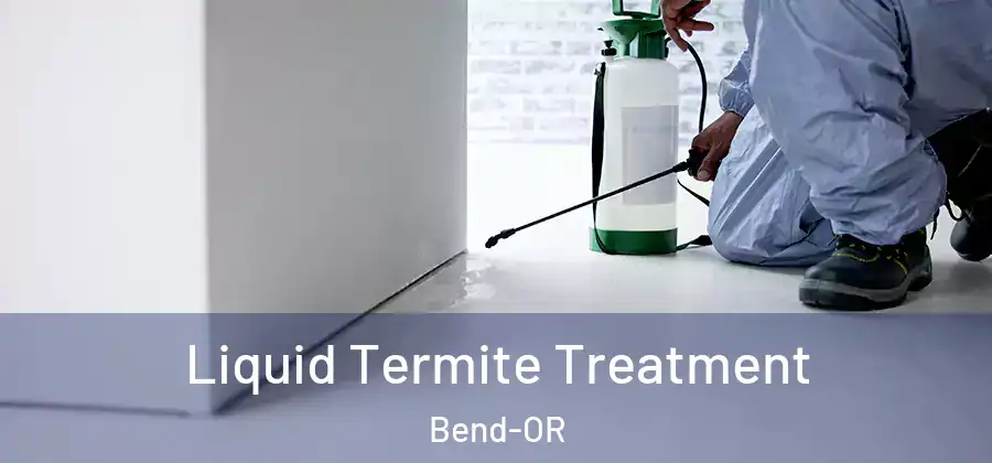  Liquid Termite Treatment Bend-OR