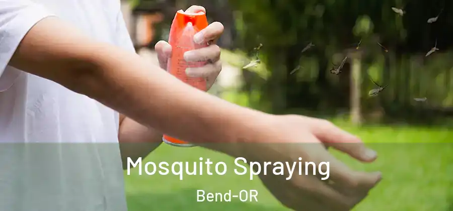  Mosquito Spraying Bend-OR