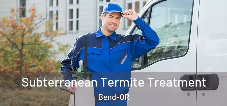 Subterranean Termite Treatment Bend-OR