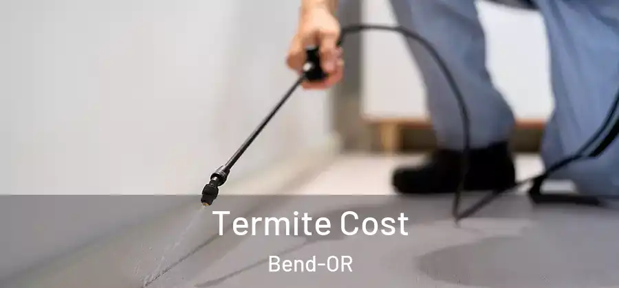  Termite Cost Bend-OR