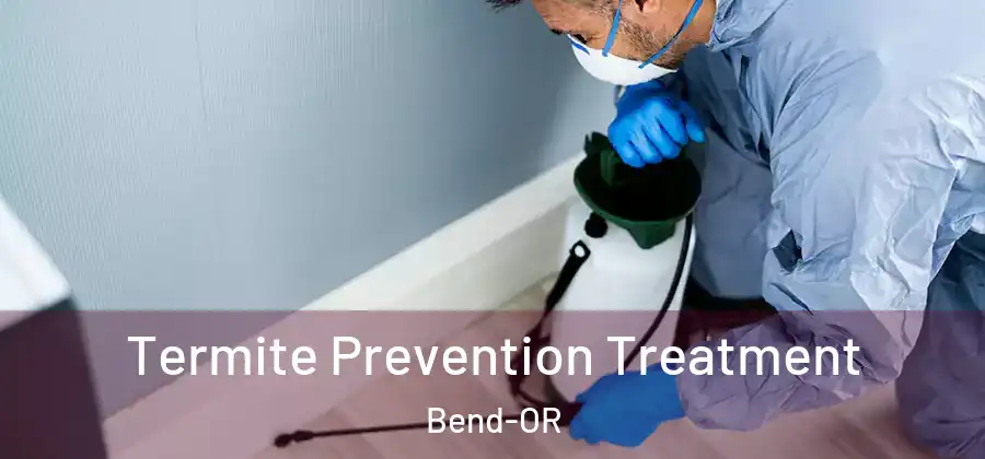 Termite Prevention Treatment Bend-OR