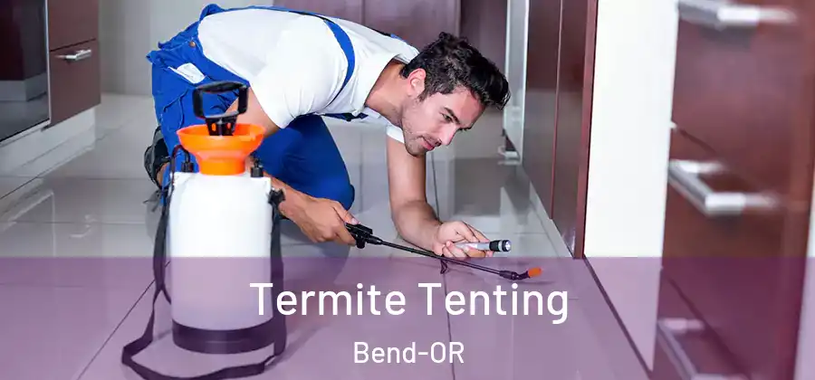 Termite Tenting Bend-OR