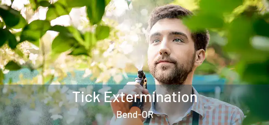  Tick Extermination Bend-OR